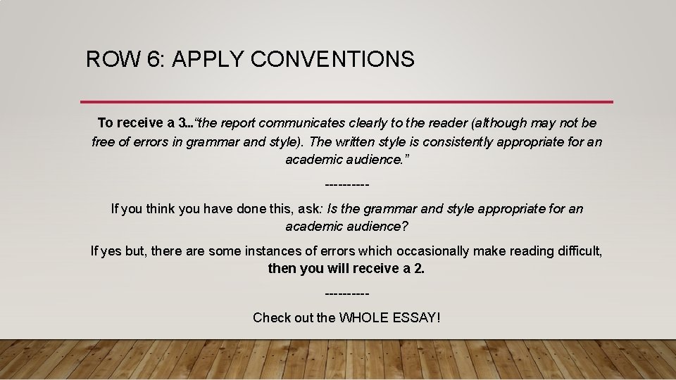 ROW 6: APPLY CONVENTIONS To receive a 3…“the report communicates clearly to the reader