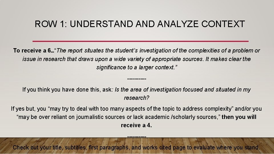 ROW 1: UNDERSTAND ANALYZE CONTEXT To receive a 6…“The report situates the student’s investigation