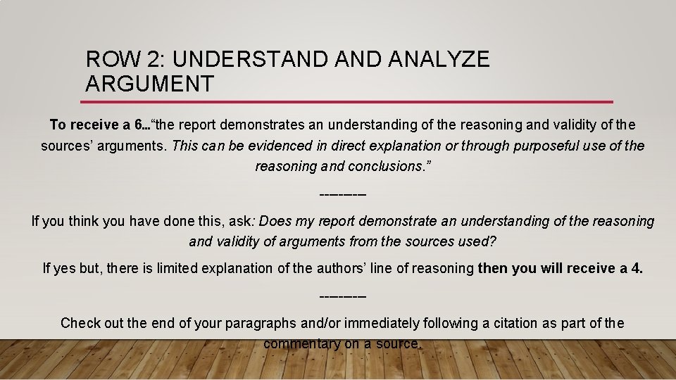 ROW 2: UNDERSTAND ANALYZE ARGUMENT To receive a 6…“the report demonstrates an understanding of