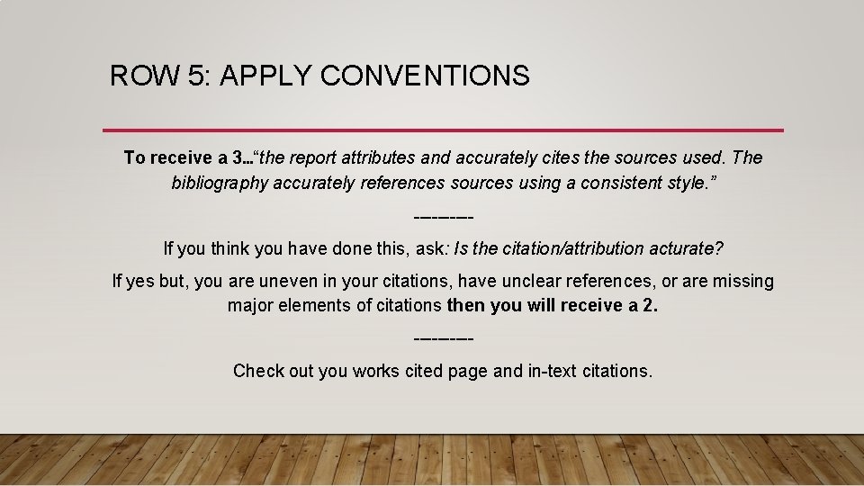 ROW 5: APPLY CONVENTIONS To receive a 3…“the report attributes and accurately cites the