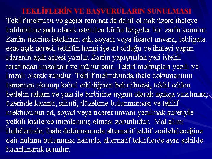 TEKLİFLERİN VE BAŞVURULARIN SUNULMASI Teklif mektubu ve geçici teminat da dahil olmak üzere ihaleye