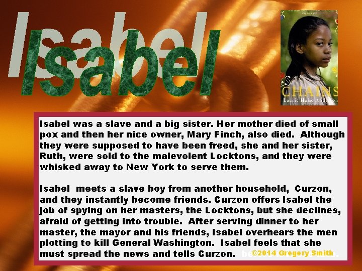 Isabel was a slave and a big sister. Her mother died of small pox