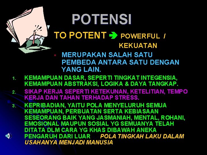 POTENSI TO POTENT POWERFUL § 1. 2. 3. / KEKUATAN MERUPAKAN SALAH SATU PEMBEDA