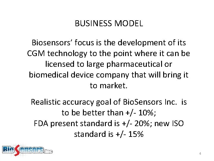 BUSINESS MODEL Biosensors’ focus is the development of its CGM technology to the point