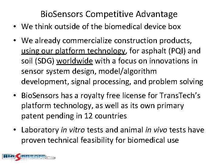 Bio. Sensors Competitive Advantage • We think outside of the biomedical device box •