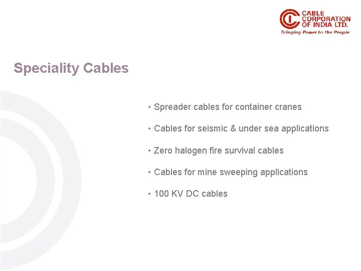 Product Range Speciality Cables LT - PVC • Spreader cables for container cranes •