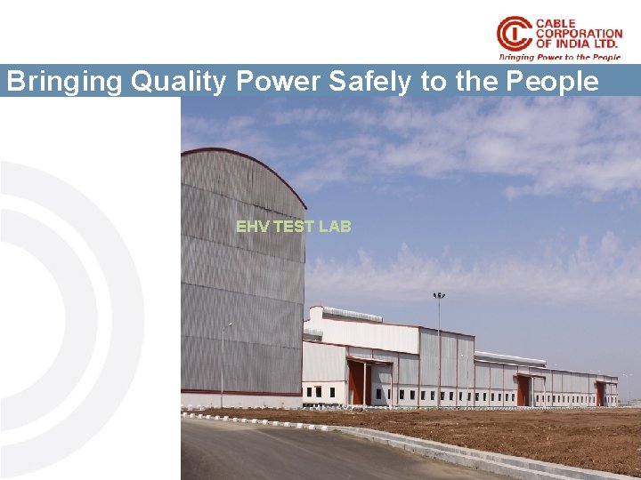 Bringing Quality Power Safely to the People EHV TEST LAB 