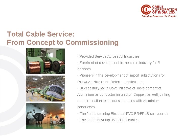 Total Cable Service: From Concept to Commissioning • Provided Service Across All Industries •