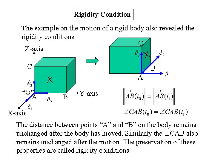 Rigidity Condition The example on the motion of a rigid body also revealed the