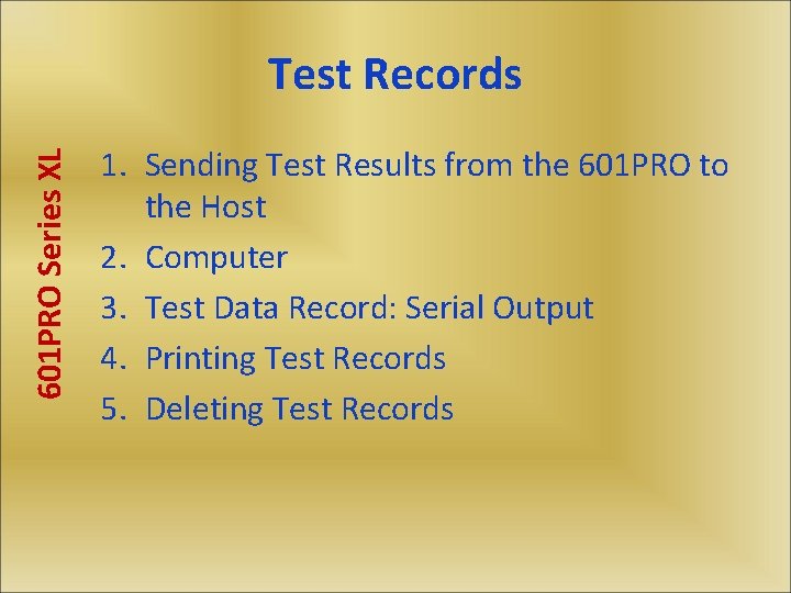 601 PRO Series XL Test Records 1. Sending Test Results from the 601 PRO