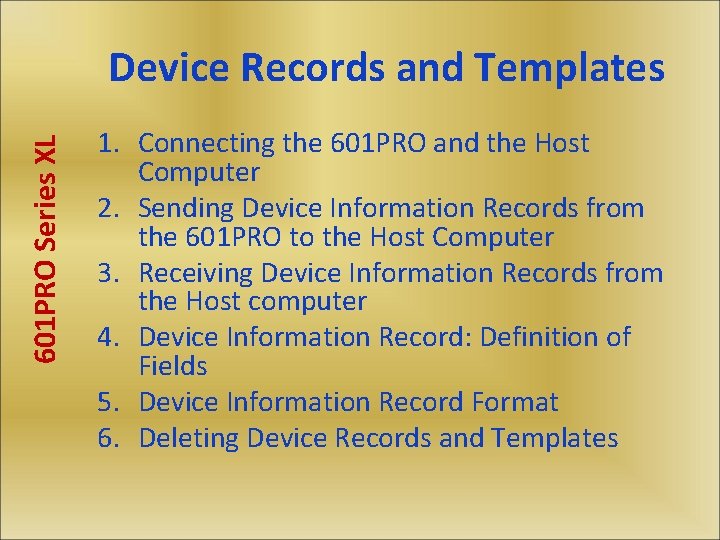 601 PRO Series XL Device Records and Templates 1. Connecting the 601 PRO and