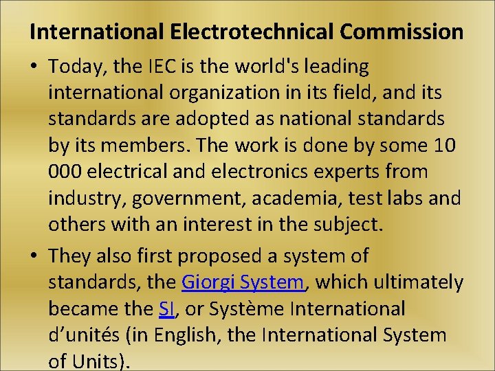 International Electrotechnical Commission • Today, the IEC is the world's leading international organization in