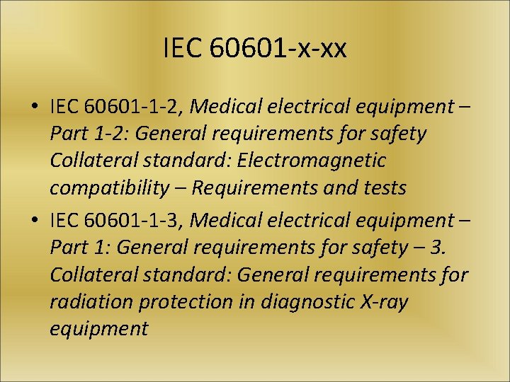 IEC 60601 -x-xx • IEC 60601 -1 -2, Medical electrical equipment – Part 1
