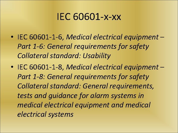 IEC 60601 -x-xx • IEC 60601 -1 -6, Medical electrical equipment – Part 1