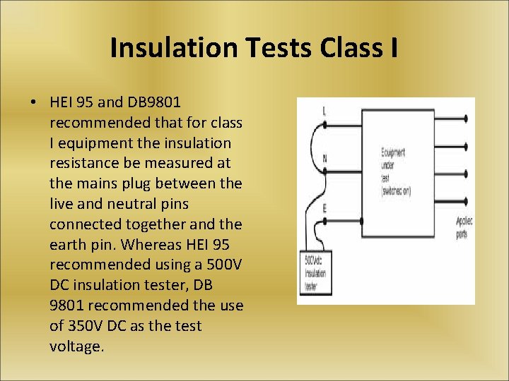 Insulation Tests Class I • HEI 95 and DB 9801 recommended that for class
