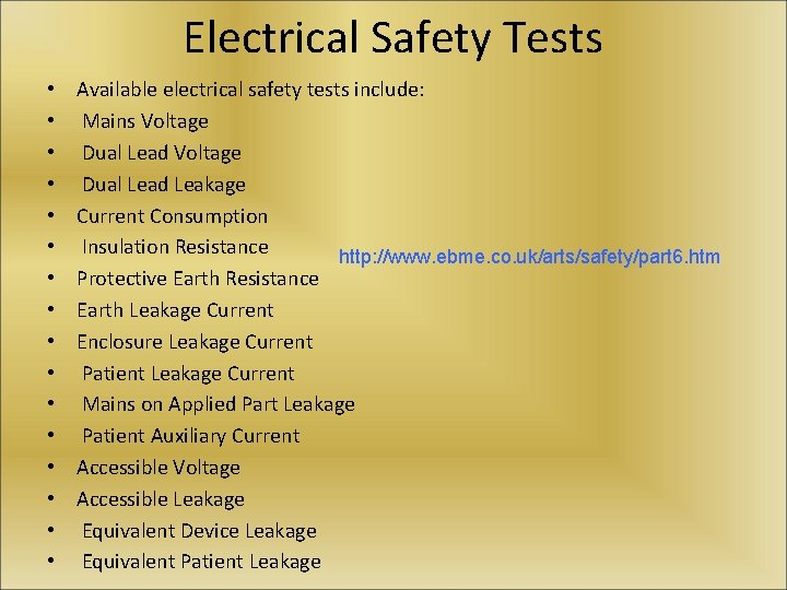 Electrical Safety Tests • • • • Available electrical safety tests include: Mains Voltage