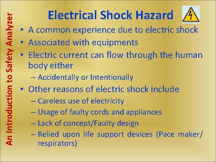 An Introduction to Safety Analyzer Electrical Shock Hazard • A common experience due to