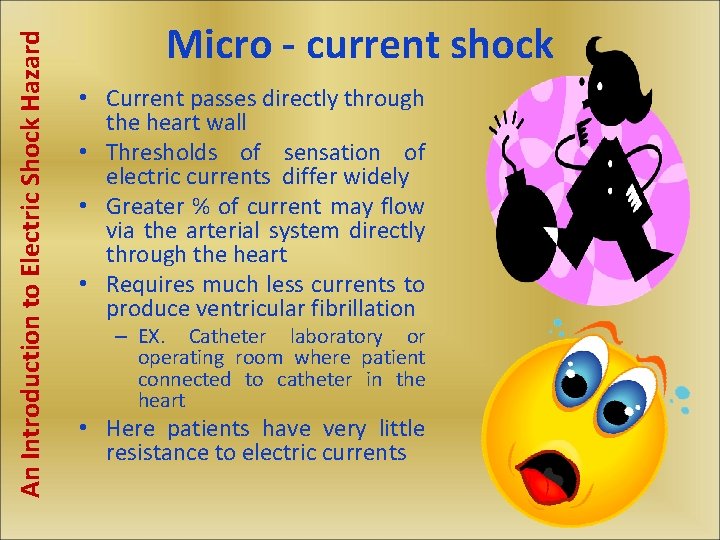 An Introduction to Electric Shock Hazard Micro - current shock • Current passes directly