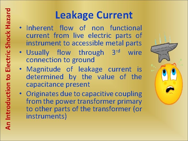 An Introduction to Electric Shock Hazard Leakage Current • Inherent flow of non functional