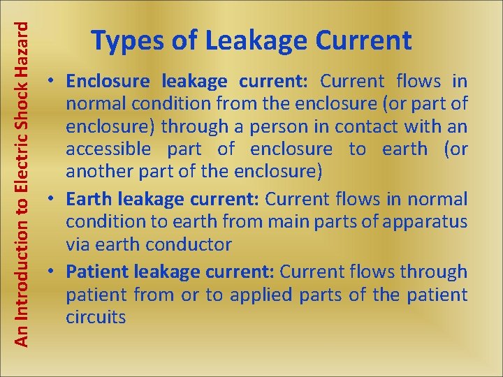 An Introduction to Electric Shock Hazard Types of Leakage Current • Enclosure leakage current: