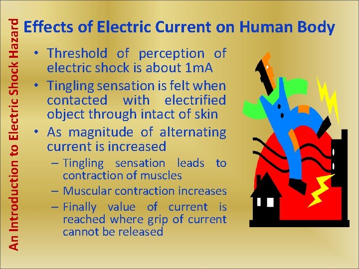 An Introduction to Electric Shock Hazard Effects of Electric Current on Human Body •