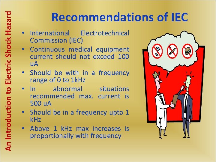 An Introduction to Electric Shock Hazard Recommendations of IEC • International Electrotechnical Commission (IEC)