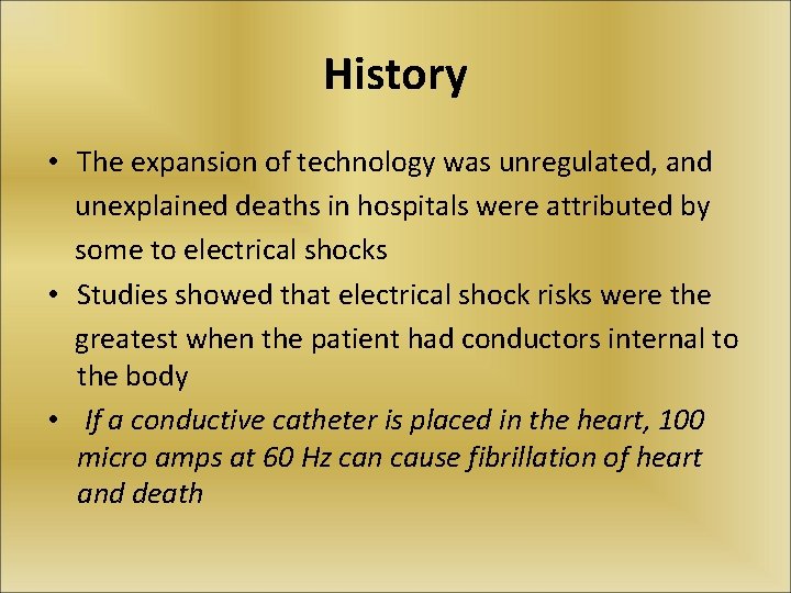History • The expansion of technology was unregulated, and unexplained deaths in hospitals were