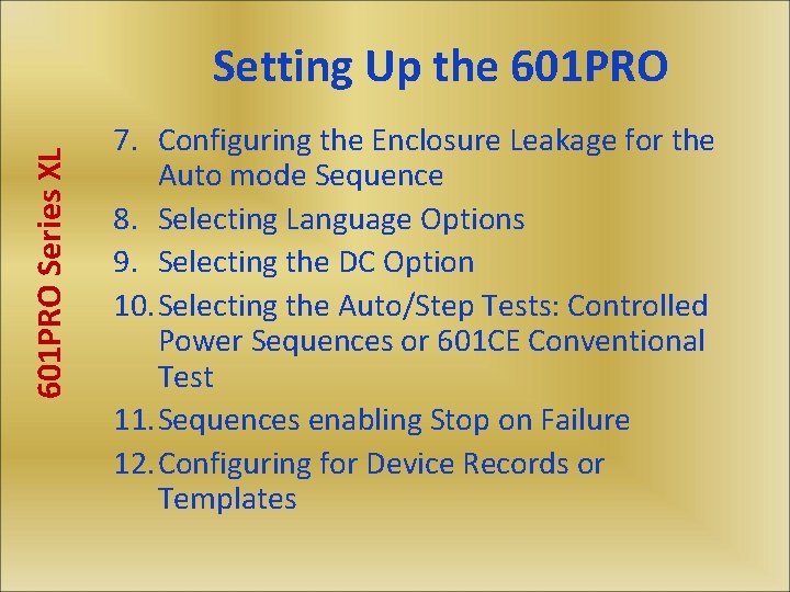 601 PRO Series XL Setting Up the 601 PRO 7. Configuring the Enclosure Leakage