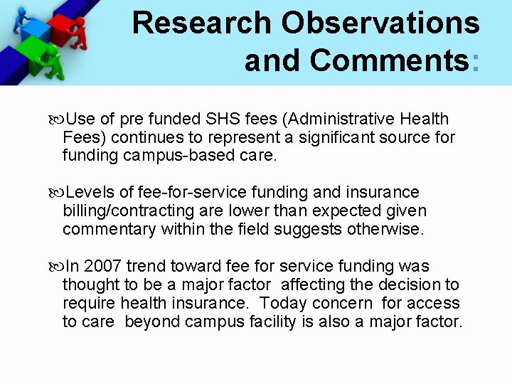 Research Observations and Comments: Use of pre funded SHS fees (Administrative Health Fees) continues