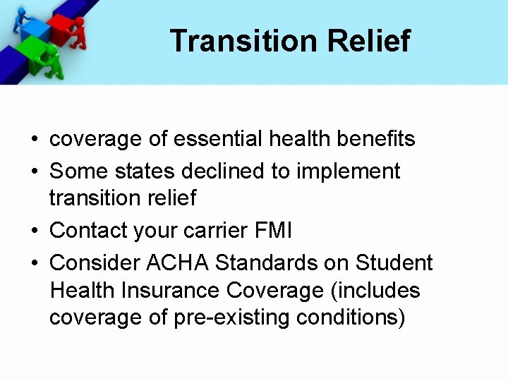Transition Relief • coverage of essential health benefits • Some states declined to implement