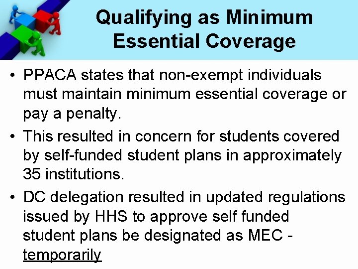 Qualifying as Minimum Essential Coverage • PPACA states that non-exempt individuals must maintain minimum