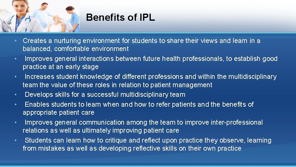 Benefits of IPL • Creates a nurturing environment for students to share their views