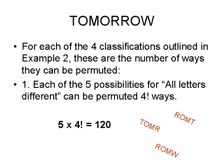 TOMORROW • For each of the 4 classifications outlined in Example 2, these are