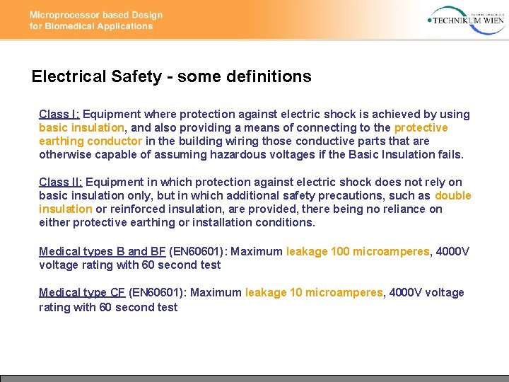 Electrical Safety - some definitions Class I: Equipment where protection against electric shock is