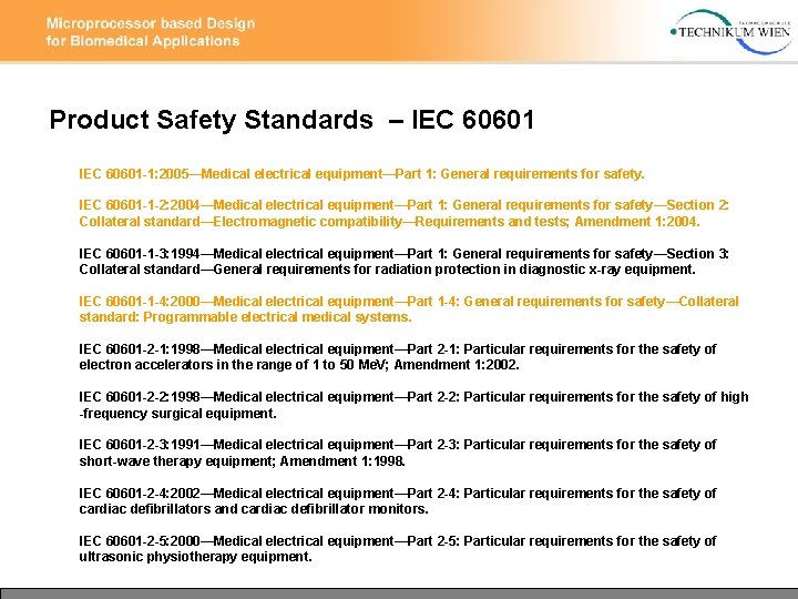 Product Safety Standards – IEC 60601 -1: 2005—Medical electrical equipment—Part 1: General requirements for