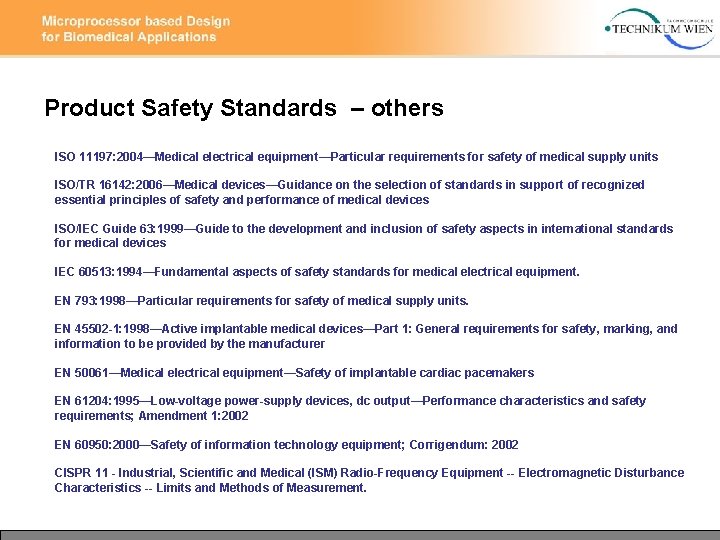 Product Safety Standards – others ISO 11197: 2004—Medical electrical equipment—Particular requirements for safety of