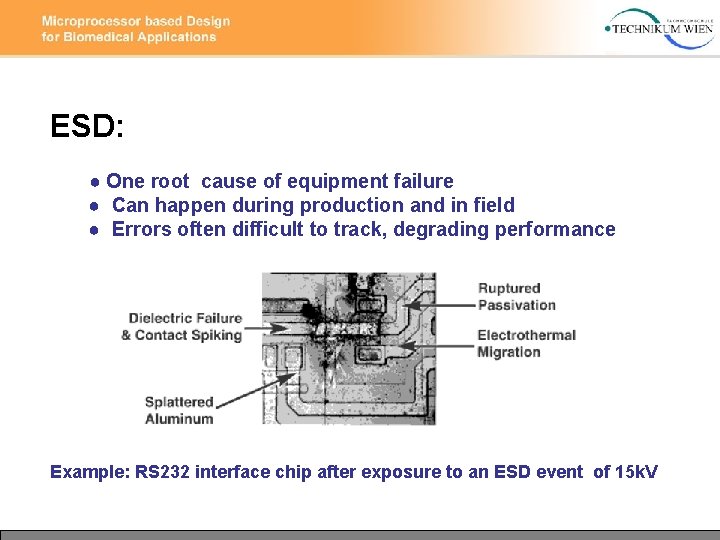 ESD: ● One root cause of equipment failure ● Can happen during production and