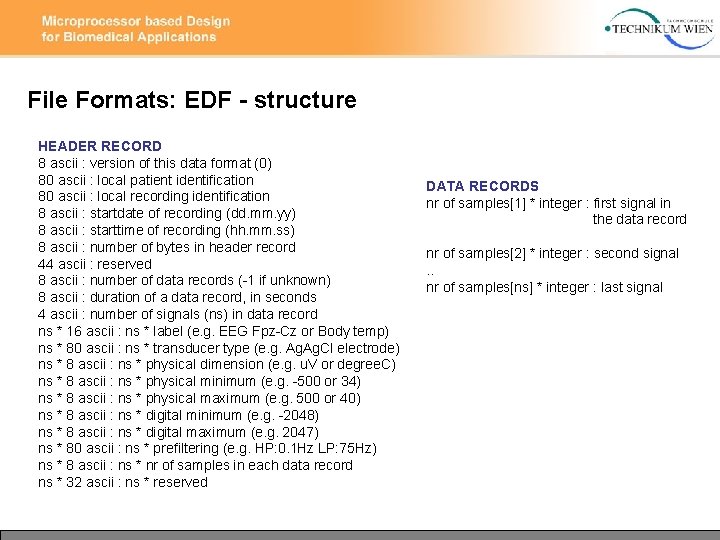 File Formats: EDF - structure HEADER RECORD 8 ascii : version of this data