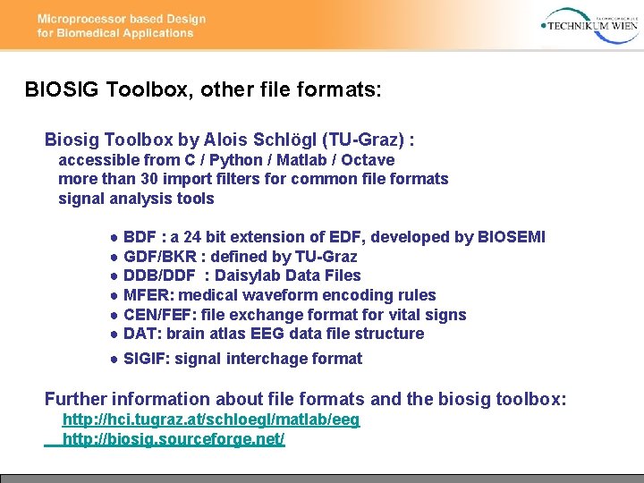 BIOSIG Toolbox, other file formats: Biosig Toolbox by Alois Schlögl (TU-Graz) : accessible from