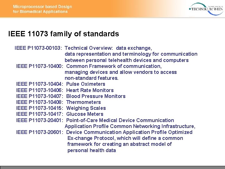 IEEE 11073 family of standards IEEE P 11073 -00103: Technical Overview: data exchange, data