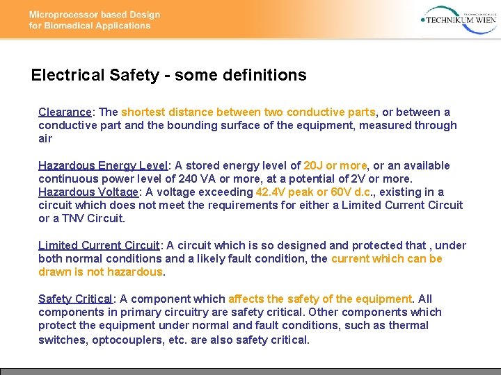 Electrical Safety - some definitions Clearance: The shortest distance between two conductive parts, or