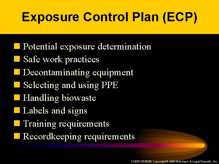 Exposure Control Plan (ECP) n Potential exposure determination n Safe work practices n Decontaminating