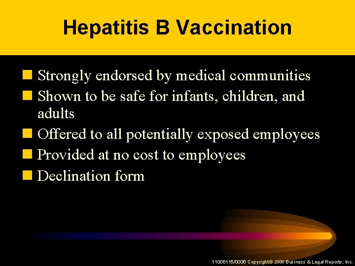 Hepatitis B Vaccination n Strongly endorsed by medical communities n Shown to be safe