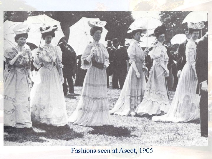 Fashions seen at Ascot, 1905 