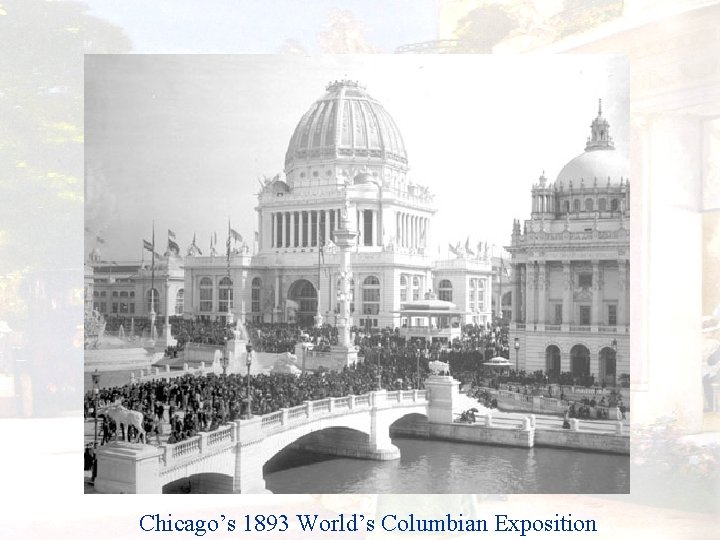 Chicago’s 1893 World’s Columbian Exposition 