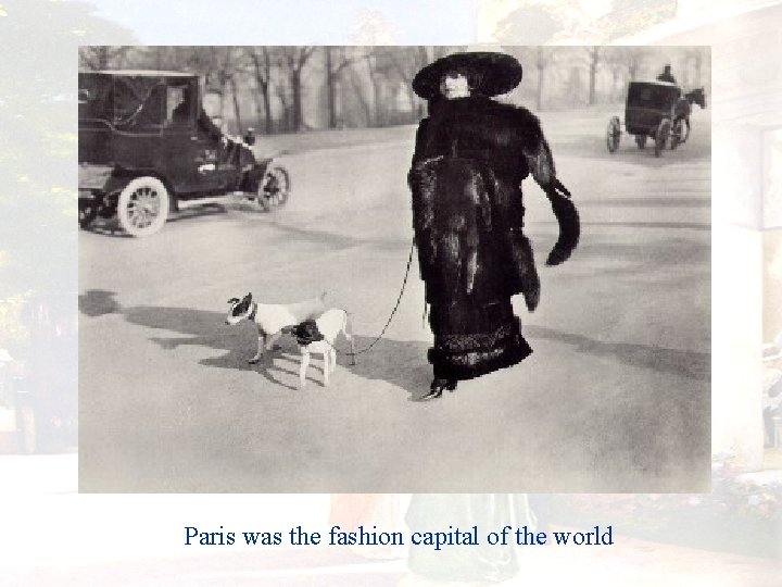 Paris was the fashion capital of the world 