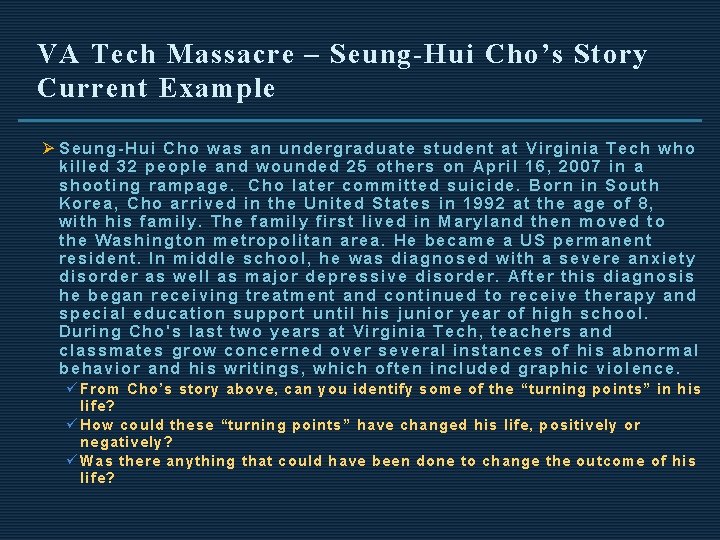 VA Tech Massacre – Seung-Hui Cho’s Story Current Example Ø Seung-Hui Cho was an