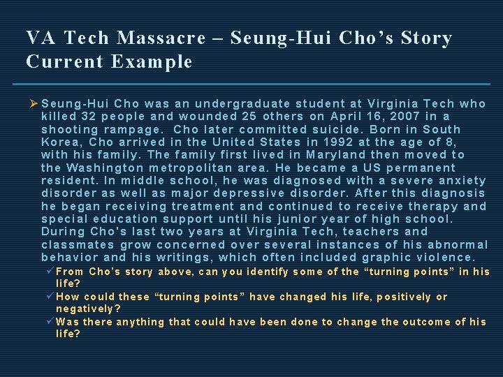 VA Tech Massacre – Seung-Hui Cho’s Story Current Example Ø Seung-Hui Cho was an VA Tech Massacre – Seung-Hui Cho’s Story Current Example Ø Seung-Hui Cho was an