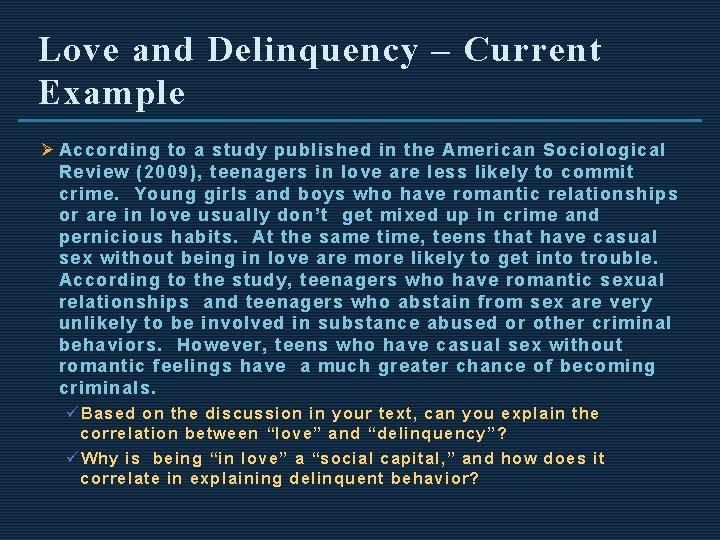 Love and Delinquency – Current Example Ø According to a study published in the