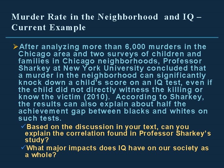 Murder Rate in the Neighborhood and IQ – Current Example Ø After analyzing more